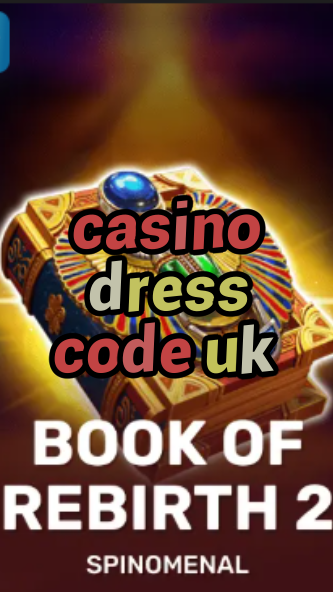 casino dress code uk-trdjkmsxjksdss.com